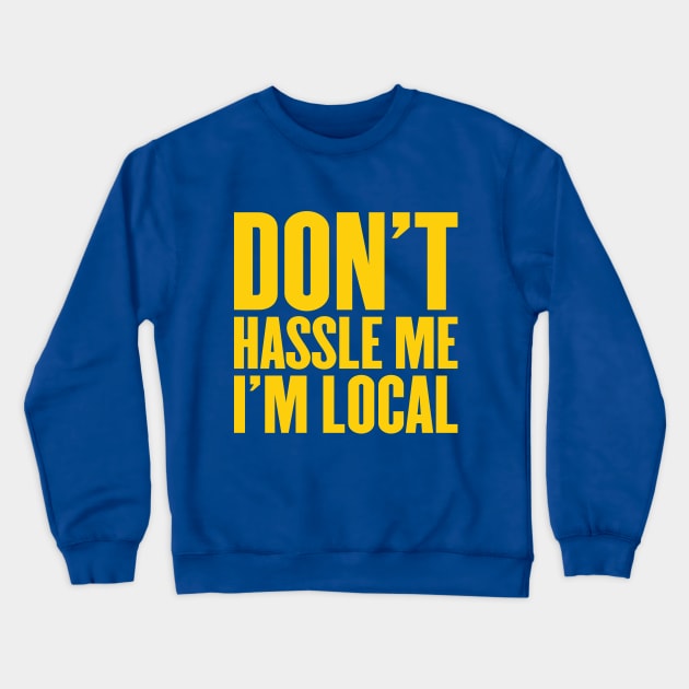 Locals Only Crewneck Sweatshirt by alfiegray